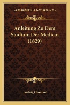 portada Anleitung Zu Dem Studium Der Medicin (1829) (en Alemán)