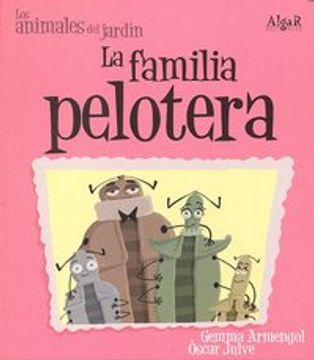 portada La familia pelotera (imprenta) (Algar-Los animales del jardín)
