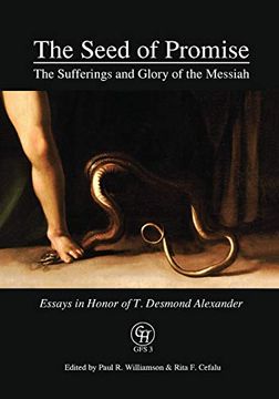 portada The Seed of Promise: The Sufferings and Glory of the Messiah: Essays in Honor of T. Desmond Alexander (in English)