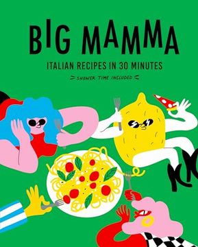 portada Big Mamma Italian Recipes in 30 Minutes: Shower Time Included (en Inglés)