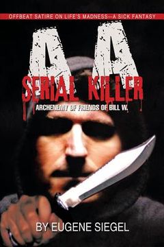 portada AA Serial Killer: ARCHENEMY of FRIENDS of BILL W. (en Inglés)