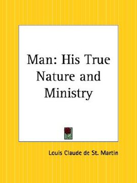 portada man: his true nature and ministry (en Inglés)