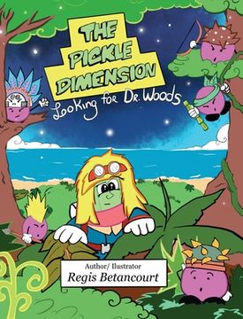 portada The Pickle Dimension: Looking for Dr. Woods (in English)