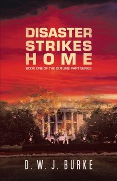 portada Disaster Strikes Home: Book one of the Outline Part Series 