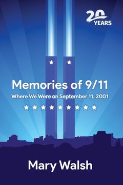 portada Memories of 9/11: Where We Were on September 11, 2001 (en Inglés)