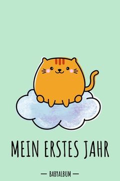 portada Mein erstes Jahr Babyalbum: Katze Kawaii Babybuch zum Eintragen für Jungen. Babytagebuch mit Erinnerungen zum Ausfüllen für das erste gemeinsame J (in German)