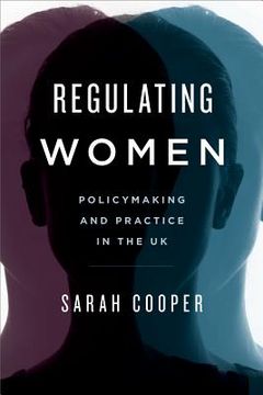 portada Regulating Women: Policymaking and Practice in the UK (en Inglés)