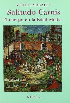portada Solitudo Carnis. El Cuerpo en la Edad Media (Historia) (in Spanish)