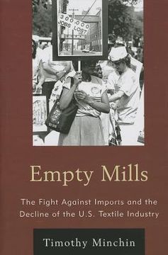 portada empty mills: the fight against imports and the decline of the u.s. textile industry (en Inglés)