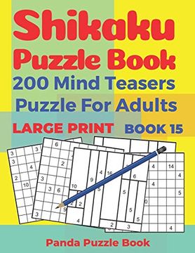portada Shikaku Puzzle Book - 200 Mind Teasers Puzzle for Adults - Large Print - Book 15: Logic Games for Adults - Brain Games Book for Adults (en Inglés)