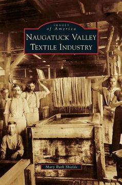 portada Naugatuck Valley Textile Industry (en Inglés)
