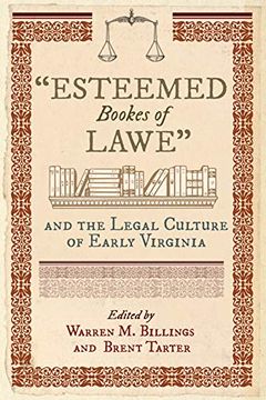 portada "Esteemed Bookes of Lawe": And the Legal Culture of Early Virginia (Early American Histories) (en Inglés)