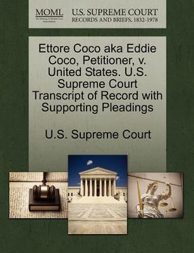 portada ettore coco aka eddie coco, petitioner, v. united states. u.s. supreme court transcript of record with supporting pleadings