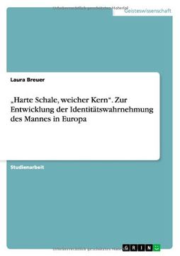 portada „Harte Schale, weicher Kern". Zur Entwicklung der Identitätswahrnehmung des Mannes in Europa (German Edition)