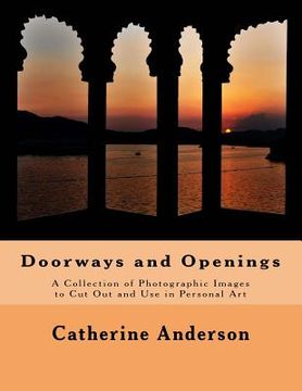 portada Doorways and Openings: A Collection of Photographic Images to cut out and use in Personal art 