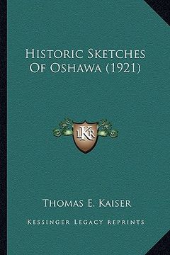portada historic sketches of oshawa (1921) (en Inglés)