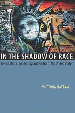 portada In the Shadow of Race: Jews, Latinos, and Immigrant Politics in the United States (en Inglés)