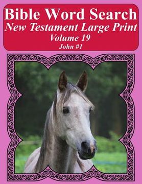 portada Bible Word Search New Testament Large Print Volume 19: John #1 (en Inglés)