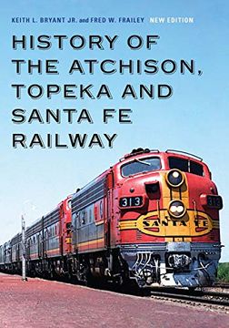 portada History of the Atchison, Topeka and Santa fe Railway (en Inglés)