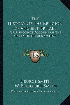 portada the history of the religion of ancient britain: or a succinct account of the several religious systems (in English)