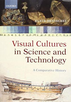 portada Visual Cultures in Science and Technology: A Comparative History (en Inglés)