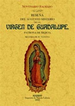 portada Resena del augusto misterio de la Virgen de Guadalupe, patrona de Mejico. Novenario sagrado.. Edicion Facsimilar (Spanish Edition)