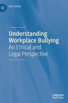 portada Understanding Workplace Bullying: An Ethical and Legal Perspective