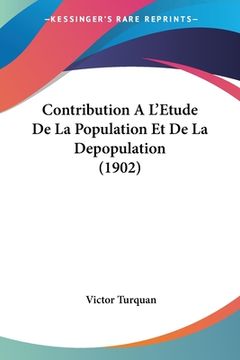 portada Contribution A L'Etude De La Population Et De La Depopulation (1902) (en Francés)