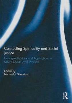 portada Connecting Spirituality and Social Justice: Conceptualizations and Applications in Macro Social Work Practice (en Inglés)