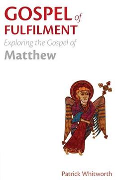 portada Gospel of Fulfilment: Exploring the Gospel of Matthew (en Inglés)