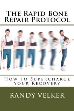 portada The Rapid Bone Repair Protocol: How to Supercharge your Recovery (in English)