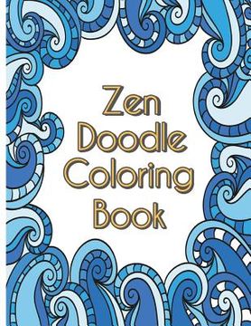portada Zen Doodle Coloring Book: Stress Reliever and Relax Adult Coloring Books Doodle Design (en Inglés)