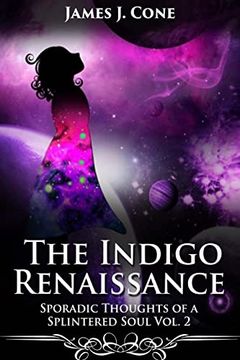 portada The Indigo Renaissance (Sporadic Thoughts of a Splintered Soul Vol. 2) 