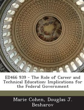 portada Ed466 939 - The Role of Career and Technical Education: Implications for the Federal Government (en Inglés)