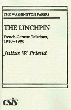 portada the linchpin: french-german relations, 1950-1990 (en Inglés)
