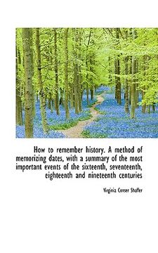 portada how to remember history. a method of memorizing dates, with a summary of the most important events o