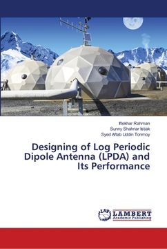 portada Designing of Log Periodic Dipole Antenna (LPDA) and Its Performance (en Inglés)
