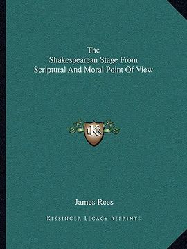 portada the shakespearean stage from scriptural and moral point of view (en Inglés)