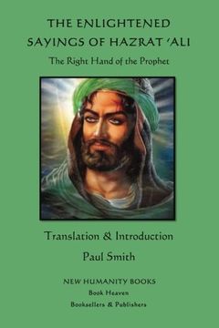 portada The Enlightened Sayings of Hazrat 'Ali: The Right Hand of the Prophet (en Inglés)