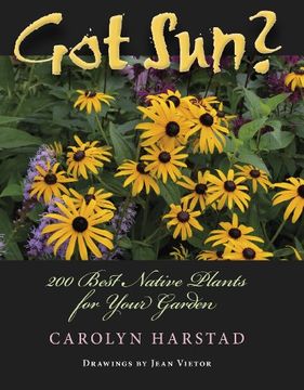 portada Got Sun? 200 Best Native Plants for Your Garden (en Inglés)