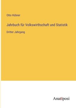 portada Jahrbuch für Volkswirthschaft und Statistik: Dritter Jahrgang (en Alemán)