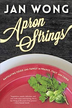 portada Apron Strings: Navigating Food and Family in France, Italy, and China