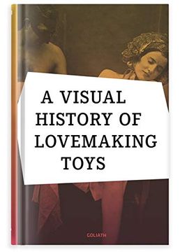portada A Visual History of Lovemaking Toys 