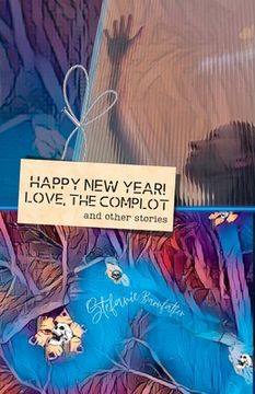 portada Happy New Year! Love, the Complot: and other stories (en Inglés)