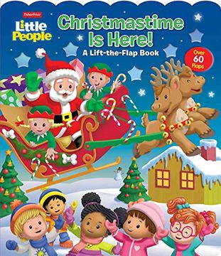 portada Fisher-Price Little People: Christmastime is Here! (Fisher Price Lift-The-Flap) (en Inglés)