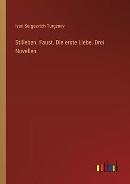 portada Stilleben. Faust. Die erste Liebe. Drei Novellen (in German)