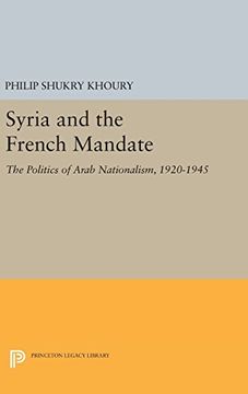 portada Syria and the French Mandate: The Politics of Arab Nationalism, 1920-1945 (Princeton Legacy Library)
