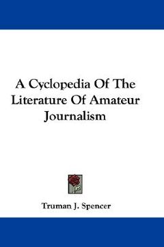 portada a cyclopedia of the literature of amateur journalism
