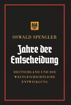 portada Jahre der Entscheidung: Deutschland und die weltgeschichtliche Entwicklung (in German)