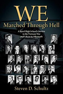 portada We Marched Through Hell: A Rural High School's Service in the Vietnam war and Life in its Aftermath 